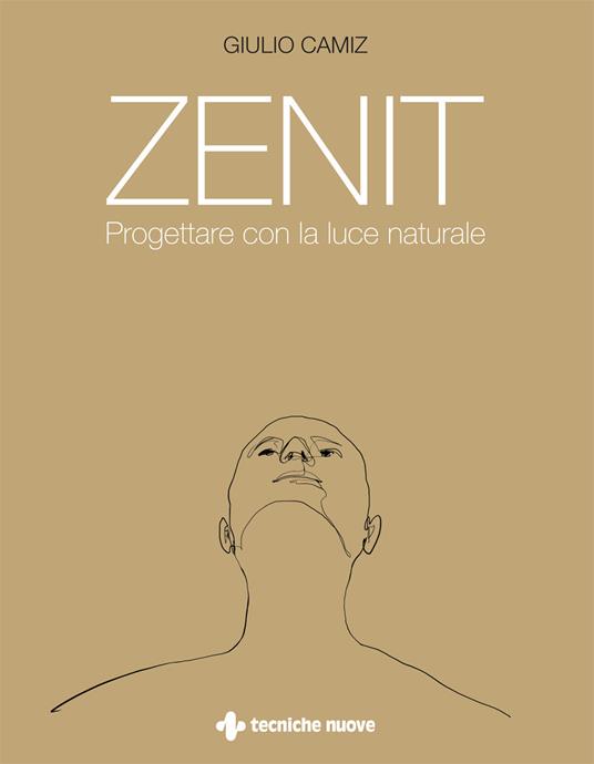 Zenit. Progettare con la luce naturale - Giulio Camiz - copertina