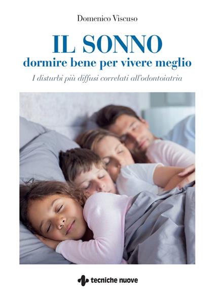 Il sonno. Dormire bene per vivere meglio. I disturbi più diffusi correlati all'odontoiatria - Domenico Viscuso - copertina