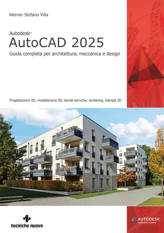 Autodesk® AutoCAD 2025. Guida completa per architettura, meccanica e design - Werner Stefano Villa - copertina