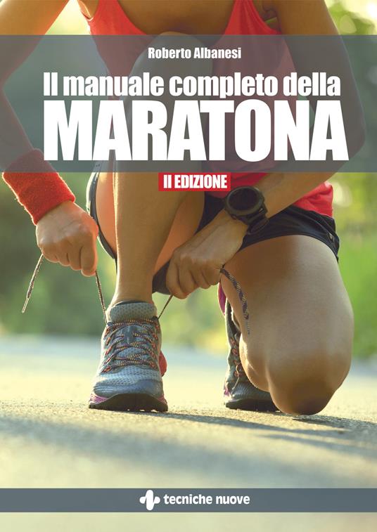 Il manuale completo della maratona - Roberto Albanesi - copertina