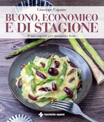 Buono, economico e di stagione. Il mio segreto per mangiare bene