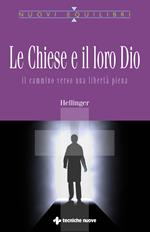 Le Chiese e il loro Dio. Il cammino verso una libertà piena