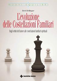 L' evoluzione delle costellazioni familiari. Dagli ordini dell'amore alle costellazioni familiari spirituali