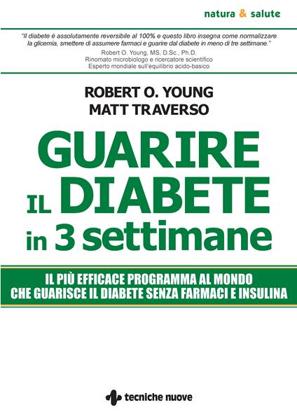 Guarire il diabete in tre settimane - Matt Traverso,Robert O. Young - ebook