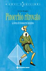 Pinocchio ritrovato. La forza di riconoscersi burattino