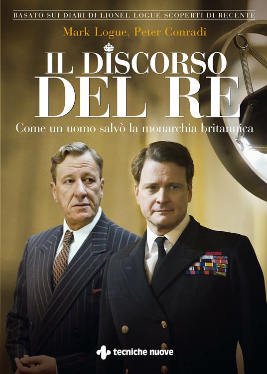 Il discorso del re. Come un uomo salvò la monarchia britannica - Peter Conradi,Mark Logue,S. Bertoncini - ebook