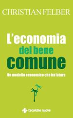 L' economia del bene comune. Un modello economico che ha futuro