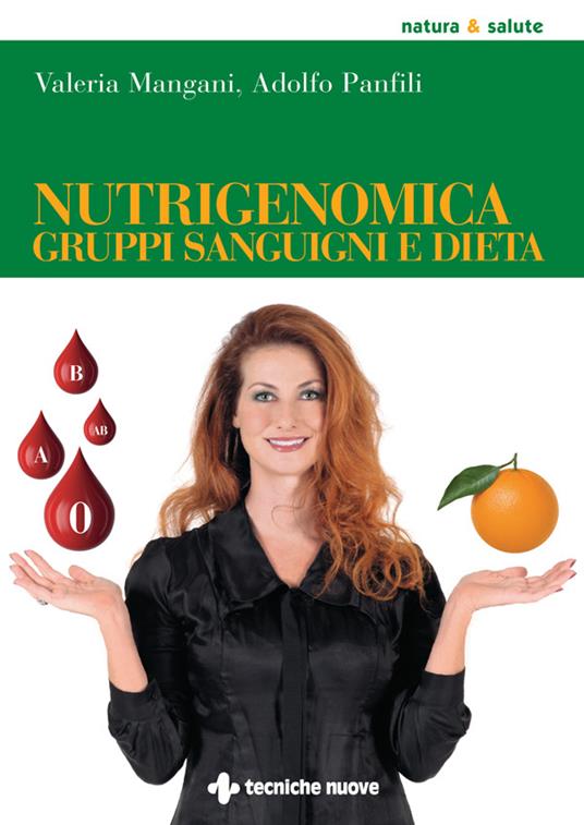 Nutrigenomica, gruppi sanguigni e dieta - Valeria Mangani,Adolfo Panfili - ebook