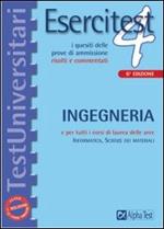 Esercitest. Vol. 4: I quesiti delle prove di ammissione risolti e commentati: ingegneria.