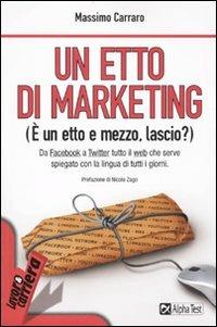 Un etto di marketing. (È un etto e mezzo, lascio?) - Massimo Carraro - copertina