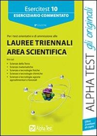 Esercitest. Vol. 10: Eserciziario commentato per i test di ammissione alle lauree triennali dell'area scientifica. - copertina