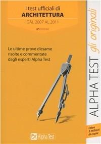 ALPHA TEST ARCHITETTURA Prove ufficiali risolte e commentate Libro