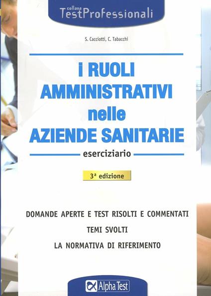 I ruoli amministrativi nella aziende sanitarie. Eserciziario - Carlo Tabacchi,Silvia Cacciotti - copertina