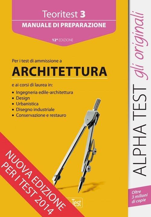 Teoritest. Vol. 3: Teoria ed esercizi per le prove di ammissione: architetturatura. - Stefano Bertocchi,Alberto Sironi,Carlo Tabacchi - copertina