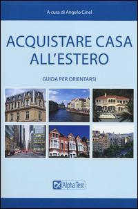 Acquistare casa all'estero. Guida per orientarsi - copertina