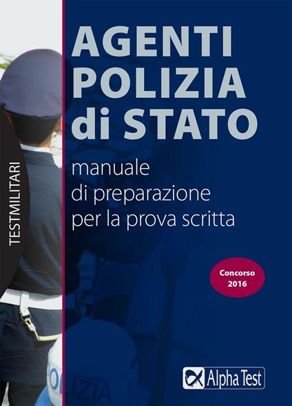 Agenti Polizia di Stato. Manuale di preparazione per la prova scritta - Massimo Drago,Carlo Tabacchi - copertina