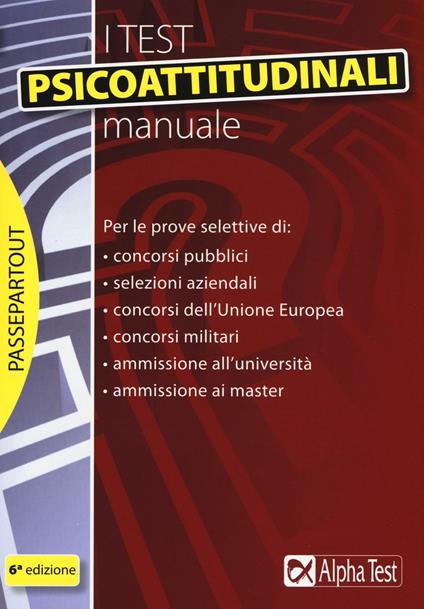 I test psicoattitudinali. Manuale - Massimiliano Bianchini,Vincenzo Pavoni,Renato Sironi - copertina