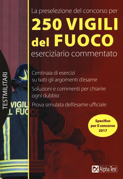 La preselezione del concorso per 250 vigili del fuoco. Eserciziario commentato - Massimo Drago - copertina