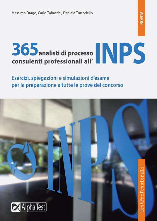 365 analisti di processo consulenti professionali all'INPS. Esercizi, spiegazioni e simulazioni d'esame per la preparazione a tutte le prove del concorso - copertina