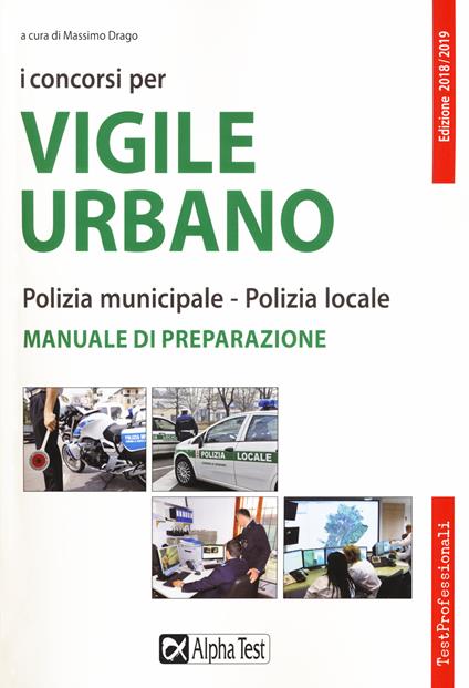 I concorsi per vigile urbano. Polizia municipale-polizia locale. Manuale di preparazione - copertina