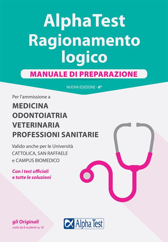 Alpha Test. Ragionamento logico. Per l'ammissione a medicina, odontoiatria, veterinaria, professioni sanitarie. Manuale di preparazione. Nuova ediz. - copertina