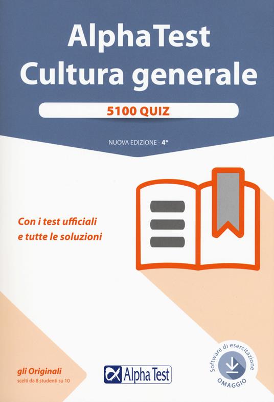 Alpha Test. Cultura generale. 5100 quiz. Con i test ufficiali e tutte le soluzioni. Con software di simulazione - Massimo Drago,Giuseppe Vottari,Fausto Lanzoni - copertina