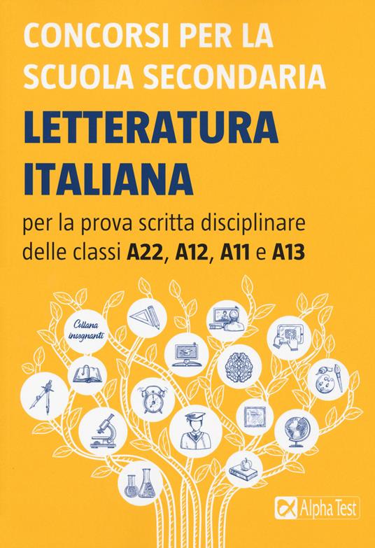 Concorsi per la scuola secondaria. Letteratura italiana per la prova scritta disciplinare delle classi A22, A12, A11 e A13 - copertina