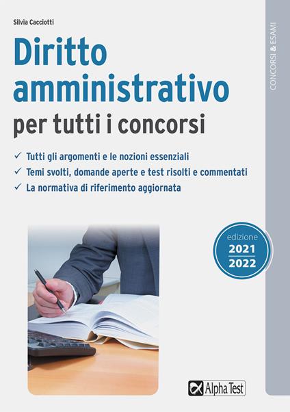 Diritto amministrativo per tutti i concorsi - Silvia Cacciotti - Libro -  Alpha Test - Concorsi & Esami | IBS