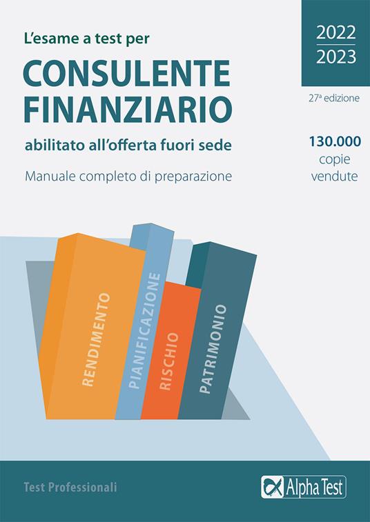 L'esame a test per consulente finanziario abilitato all'offerta fuori sede. Manuale completo di preparazione - copertina