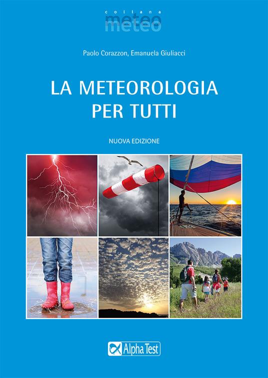 La meteorologia per tutti. Nuova ediz. - Paolo Corazzon,Emanuela Giuliacci - copertina