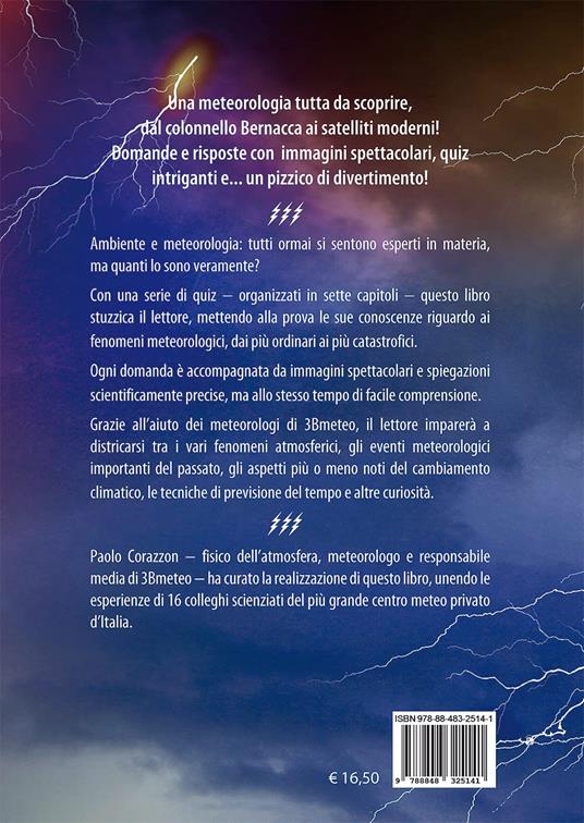 Meteo quiz. Sfida a colpi di fulmini e saette. Domande e risposte per svelare 100 segreti dell'atmosfera - 2