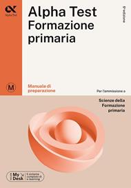 Alpha Test Formazione Primaria. Manuale di preparazione