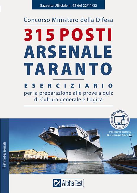 Concorso Ministero della Difesa. 315 posti Arsenale di Taranto. Eserciziario per la preparazione alle prove a quiz di Cultura generale e Logica. Ediz. MyDesk. Con espansione online. Con software di simulazione - Massimo Drago,Massimiliano Bianchini - copertina