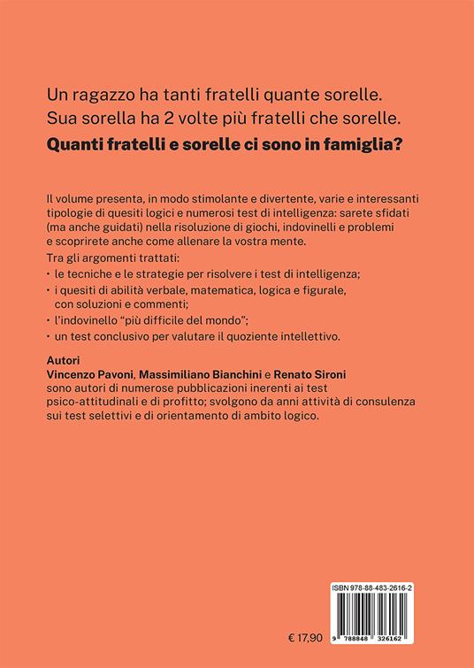 Giochi logici e di intelligenza. Test, indovinelli e paradossi per mettersi alla prova e divertirsi - Vincenzo Pavoni,Massimiliano Bianchini,Renato Sironi - 2