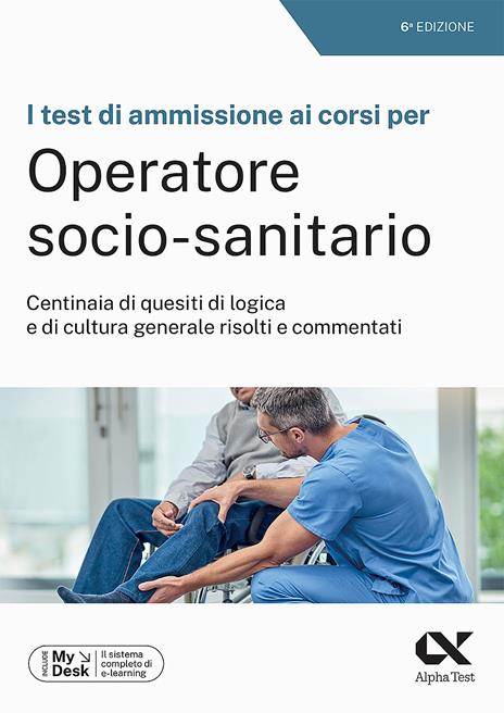 I test di ammissione ai corsi per Operatore Socio Sanitario. Centinaia di quesiti di logica e di cultura generale risolti e commentati. Ediz. MyDesk. Con Contenuto digitale per download e accesso on line - Giovanni Vannini - copertina