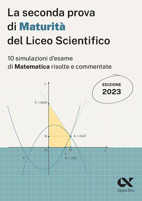 La seconda prova di maturità 2023 del liceo scientifico -  Silvia Tagliaferri, Marco Pinaffo - copertina