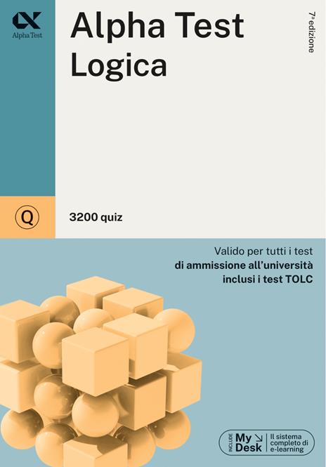 Alpha Test. Logica. 3200 quiz. Valido per tutti i test di ammissione all'università inclusi i test TOLC. Ediz. MyDesk. Con Contenuto digitale per download e accesso on line - Giovanni Vannini,Marco Pinaffo,Fausto Lanzoni - copertina