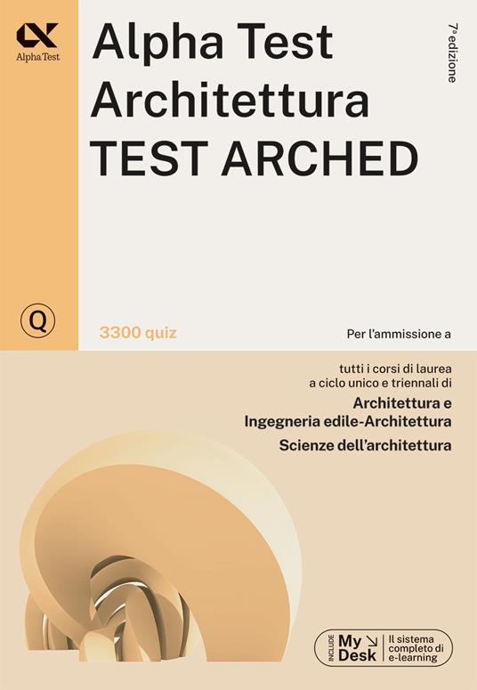 Alpha Test. Architettura. Test arched. 3300 quiz. Per l'ammissione a Architettura, Ingegneria Edile-Architettura, Scienze dell'architettura. Ediz. MyDesk. Con Contenuto digitale per download e accesso on line - Stefano Bertocchi,Massimiliano Bianchini,Alberto Sironi - copertina