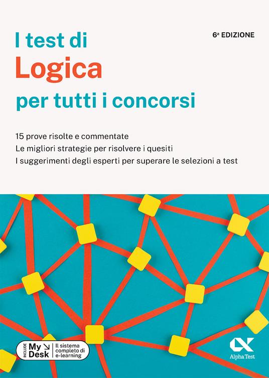 I test di logica per tutti i concorsi. 15 prove risolte e commentate, le migliori strategie per risolvere i quesiti, i suggerimenti degli esperti per superare le selezioni a test. Ediz. MyDesk. Con Contenuto digitale per download e accesso on line - Carlo Tabacchi,Giovanni Vannini - copertina