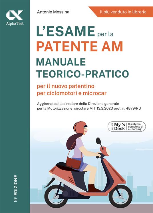 L'esame per la patente AM. Manuale teorico-pratico per il nuovo patentino per ciclomotori e microcar. Ediz. MyDesk. Con Contenuto digitale per download e accesso on line - Antonio Messina - copertina