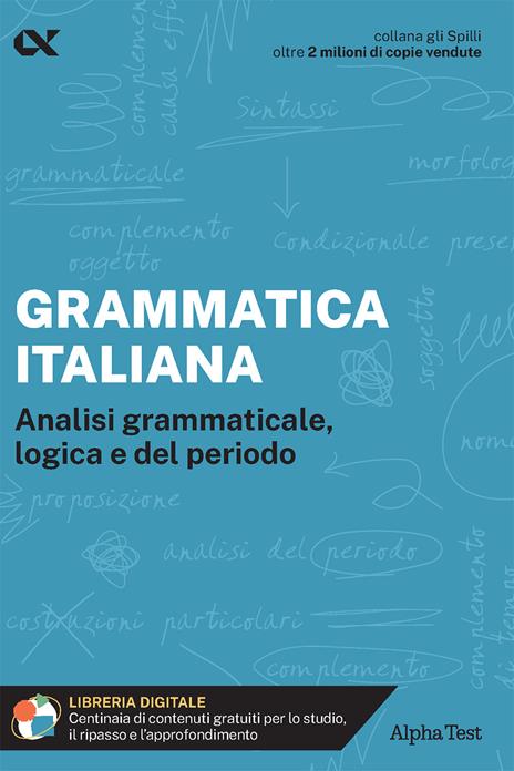 Grammatica italiana. Analisi grammaticale, logica e del periodo. Con estensioni online - Alessandra Minisci - copertina