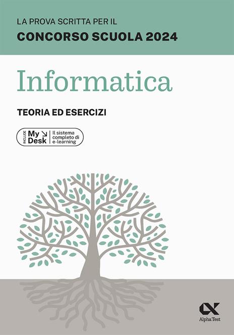 La prova scritta per il concorso scuola 2024. Informatica. Teoria ed esercizi. Ediz. MyDesk. Con Contenuto digitale per download e accesso on line - Alberto Clerici - copertina