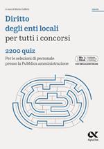 Diritto enti locali per tutti i concorsi. 2200 quiz. Per le selezioni di personale presso la Pubblica amministrazione. Ediz. MyDesk. Con Contenuto digitale per download e accesso on line