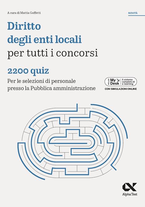 Diritto enti locali per tutti i concorsi. 2200 quiz. Per le selezioni di personale presso la Pubblica amministrazione. Ediz. MyDesk. Con Contenuto digitale per download e accesso on line - copertina