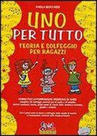 Uno per tutto. Teoria e solfeggio per ragazzi. Con CD Audio - Paola Bertassi - copertina