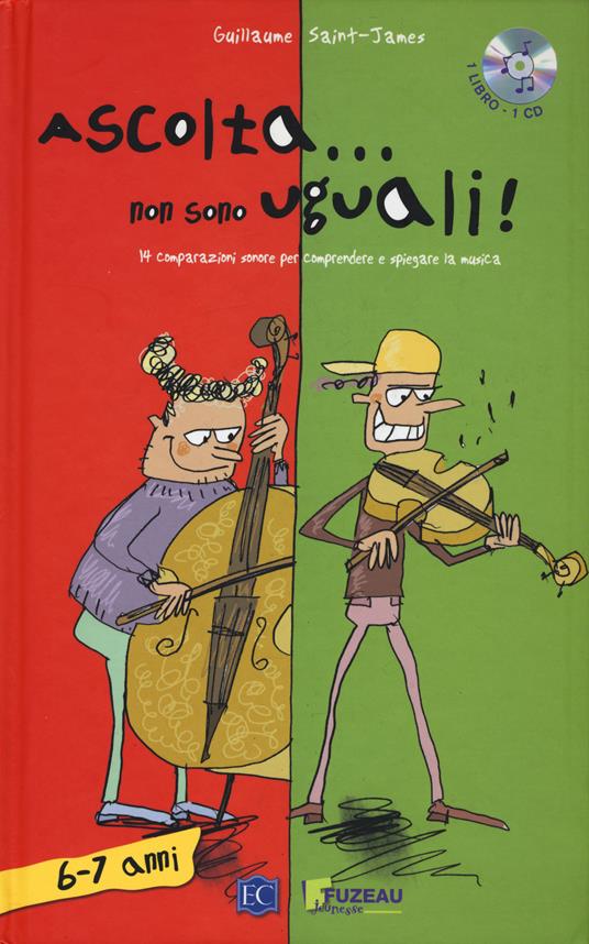 Ascolta... non sono uguali. 14 comparazioni sonore per comprendere e spiegare la musica. Con CD Audio - Guillame Saint-James - copertina