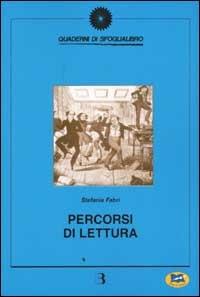 Percorsi di lettura. Metodi ed esperienze nel rapporto fra libri, media e immaginario - Stefania Fabri - copertina