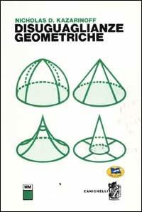 Disuguaglianze geometriche - Nicholas D. Kazarinoff - copertina