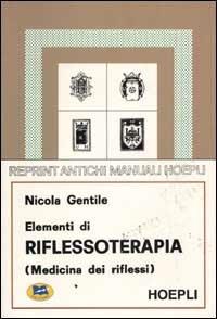 Elementi di riflessoterapia (Medicina dei riflessi) - Nicola Gentile - copertina