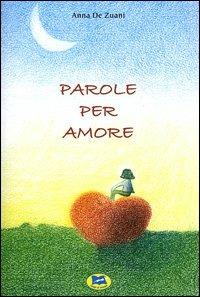 Parole per amore - Anna De Zuani - copertina